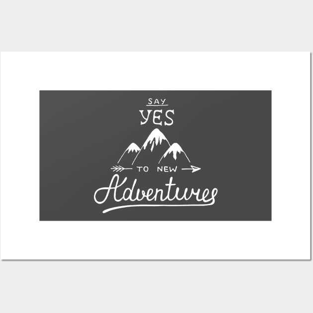 Travel Quote Say Yes To New Adventures Wall Art by Mia_Akimo